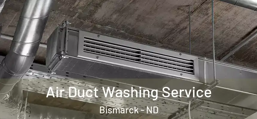 Air Duct Washing Service Bismarck - ND