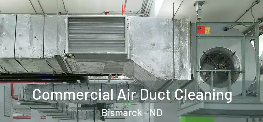  Commercial Air Duct Cleaning Bismarck - ND