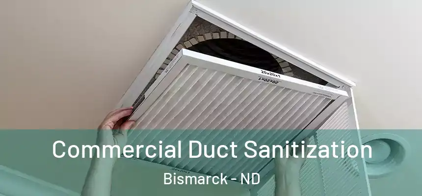 Commercial Duct Sanitization Bismarck - ND
